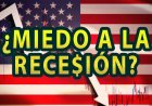 Recesión en EEUU, ¿Afectará Mis Finanzas y Economía?