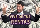 Vive de tus rentas AHORA MISMO