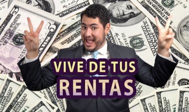 Vive de tus rentas AHORA MISMO